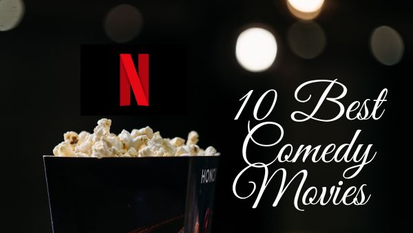 10 best comedy movies on netflix